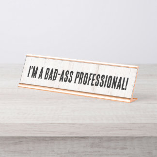 Funny I'm A Bad-Ass Professional Name Plate