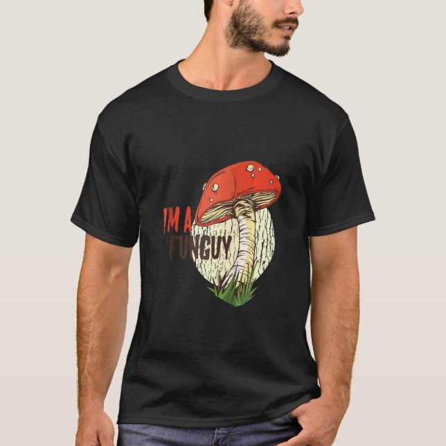 Funny I'm A Fungi Fun Guy Mushroom Pun Zip T-Shirt (Front)