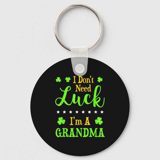 Funny I'm A Grandma I Don't Need Luck Granny  Keychain (Front)