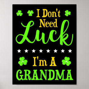 Funny I'm A Grandma I Don't Need Luck Granny  Poster