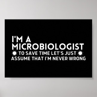 Funny I'm A Microbiologist To Save Time Poster