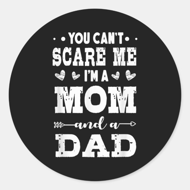 Funny I'm A Mom And A Dad Single Mom  Classic Round Sticker (Front)