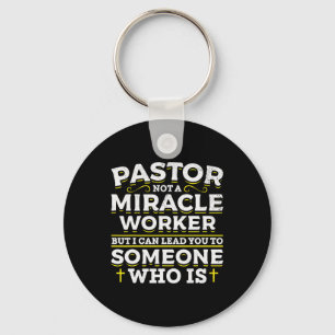 Funny I'm A Pastor Not A Miracle Worker Pastors Pr Keychain