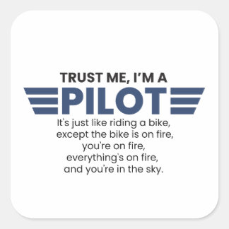 Funny I'm a Pilot Quote Square Sticker