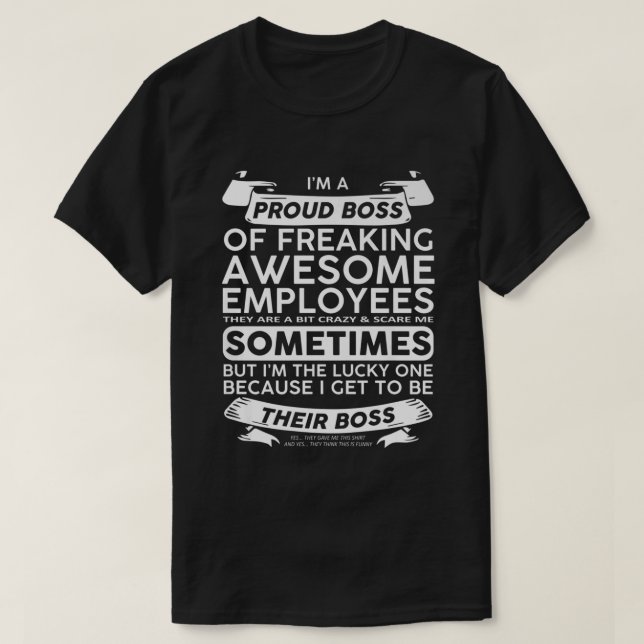 Funny I'm A Proud Boss Of Freaking Awesome Employe T-Shirt (Design Front)