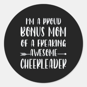 Funny I'm A Proud Cheer Bonus Mom Of A Cheerleader Classic Round Sticker
