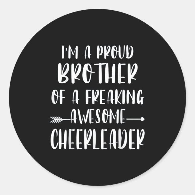 Funny I'm A Proud Cheer Brother Of A Cheerleader X Classic Round Sticker (Front)