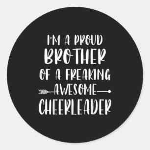 Funny Im A Proud Cheer Brother Of A Cheerleader Xm Classic Round Sticker