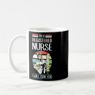 Funny I'm A Registered Nurse I Will Stab You  Rn N Coffee Mug