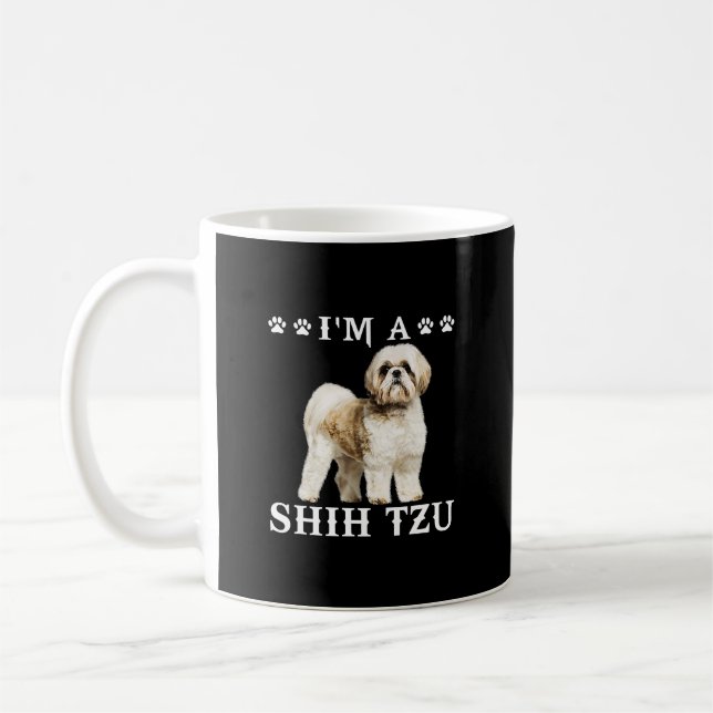 Funny I'm A Shih Tzu/ Dog Lover  Coffee Mug (Left)