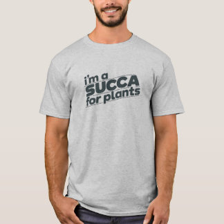 Funny I'm a Succa For Plants Pun T-Shirt