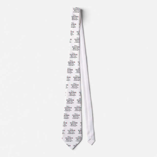 Funny I'm a Teacher Tshirts and Gifts Tie (Front)