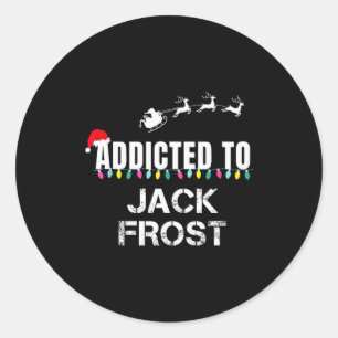 Funny I'm Addicted To Christmas Jack Frost Santa E Classic Round Sticker