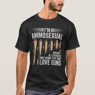 Funny I'm Ammosexual Guns Lover Enthusiast Second T-Shirt