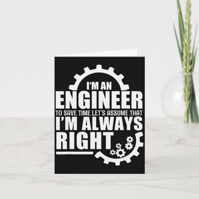 Funny I'm An Engineer Always Right  Card (Front)