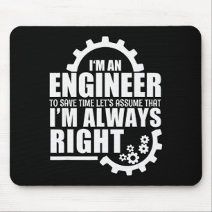 Funny I'm An Engineer Always Right Mouse Pad