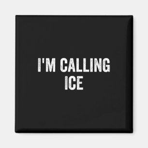 Funny I'm Calling Ice Fun Gag Novelty Police Cop H Magnet
