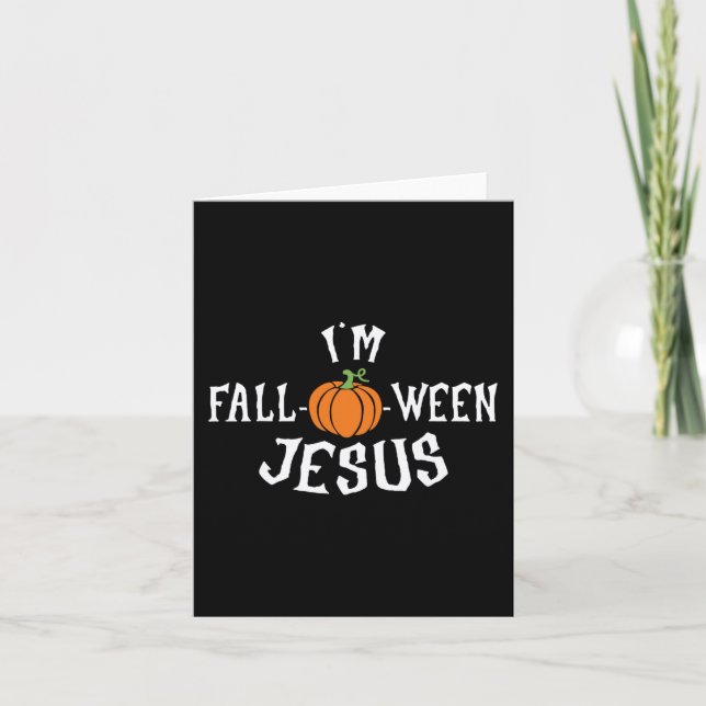 Funny I'm Fall-o-ween Jesus Halloween Fall Pumpkin Card (Front)
