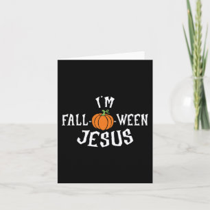 Funny I'm Fall-o-ween Jesus Halloween Fall Pumpkin Card