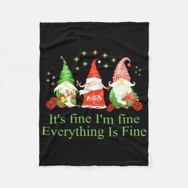 Funny I'm Fine Everything Is Fine Gnome Christmas  Fleece Blanket (Front)