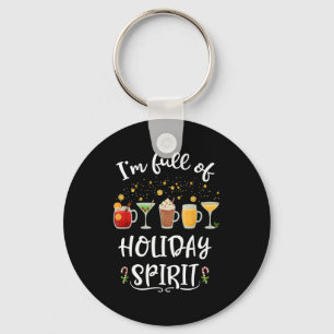 Funny I'm Full Of Holiday Srit Christmas Drinking  Keychain
