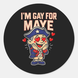 Funny I'm Gay For Maye Classic Round Sticker