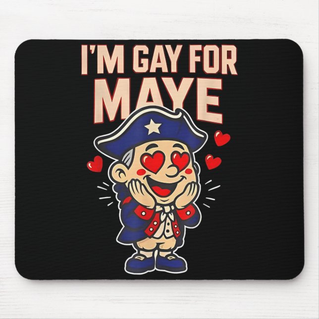 Funny I'm Gay For Maye  Mouse Pad (Front)