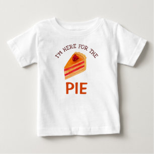 Funny I'm Here for the Pie Thanksgiving Baby T-Shirt