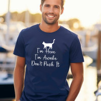 Funny I'm Here I'm Awake Don't Push It Stay Wide