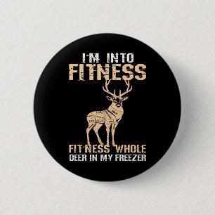 Funny Im Into Fitness Deer Into My Freezer Meateat 2 Inch Round Button