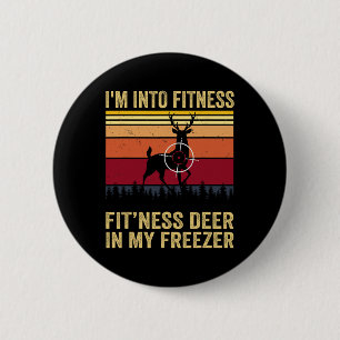 Funny I'm Into Fitness Fitness Deer In My Freezer 2 Inch Round Button