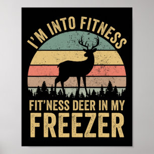 Funny I'm Into Fitness Fitness Deer In My Freezer  Poster