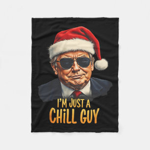 Funny I'm Just A Chill Guy Trump Christmas Meme  Fleece Blanket