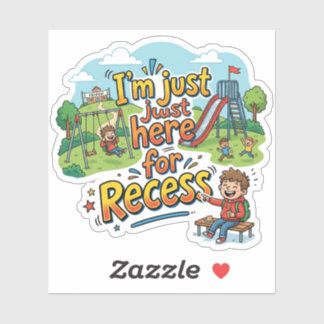 Funny I'm Just Here For Recess Playground School 