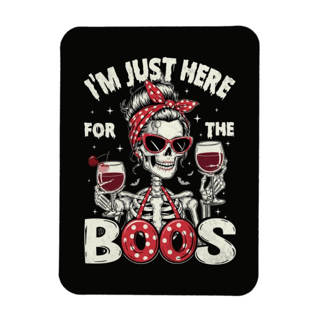  Funny I'm Just Here for The Boos Skeleton Magnet (Vertical)