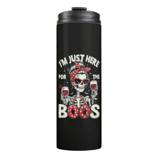 Funny I'm Just Here for The Boos Skeleton Thermal Tumbler