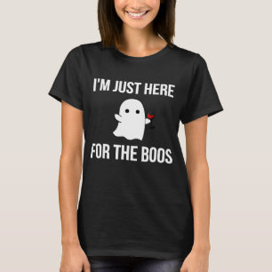 Funny Im Just Here for the Boos Wine Ghost Hallowe T-Shirt