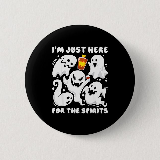 Funny I'm Just Here For The Srits Ghosts Halloween 2 Inch Round Button (Front)