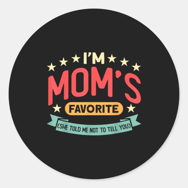 Funny I'm Mom's Favorite Son Daughter In Law Favor Classic Round Sticker (Front)