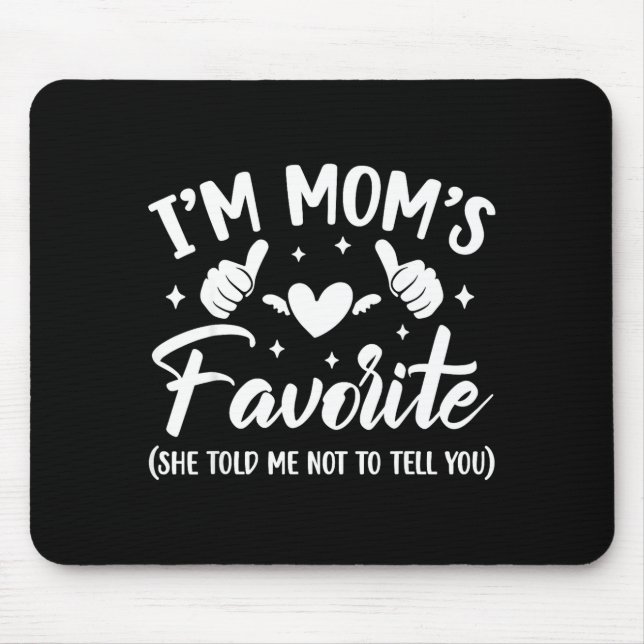 Funny I'm Mom's Favorite Son Daughter In Law Favor Mouse Pad (Front)