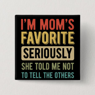 funny I'm Mom's Favorite Son Daughter Siblings 2 Inch Square Button
