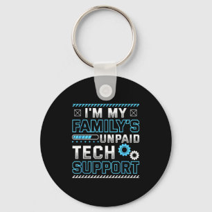 Funny I'm My Family's Unpaid Tech Suprt  Keychain