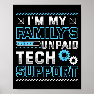 Funny I'm My Family's Unpaid Tech Suprt  Poster