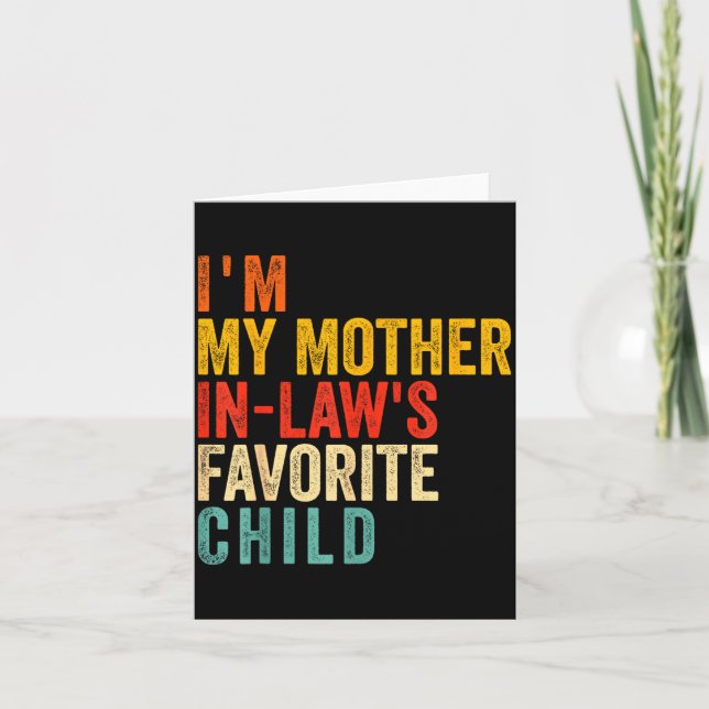 Funny I'm My Mother In Law's Favorite Child  Card (Front)