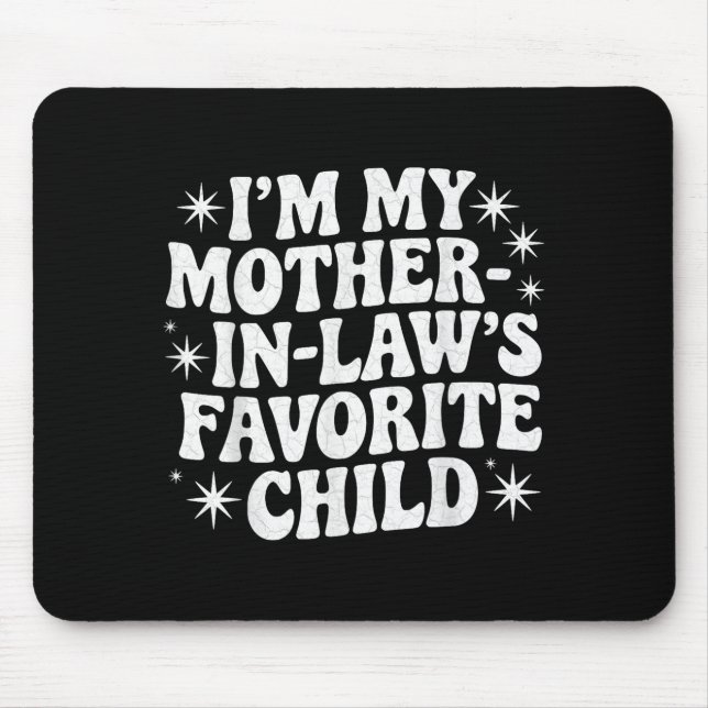 Funny I'm My Mother In Law's Favorite Child Christ Mouse Pad (Front)