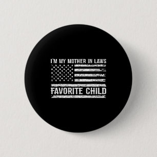 Funny I'm My Mother In Laws Favorite Child For Son 2 Inch Round Button