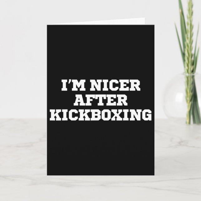 Funny I'm Nicer After Kickboxing  Card (Front)
