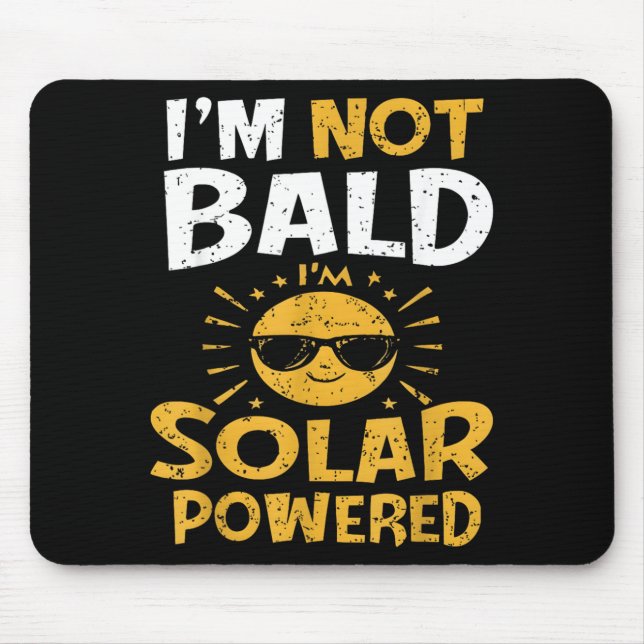 Funny Im Not Bald Im Solar wered Mens Mouse Pad (Front)