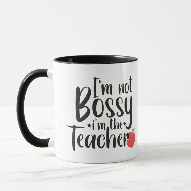 Funny I'm Not Bossy I'm the Teacher Mug (Left)