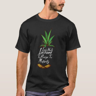 funny Im Not Inclined To Resign To Maturity - gift T-Shirt